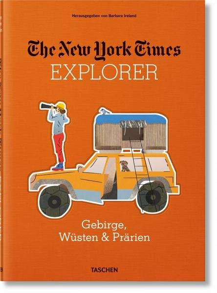 Taschen Verlag NYT Explorer. Gebirge, Wüsten & Prärien